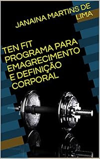 Livro TEN FIT PROGRAMA PARA EMAGRECIMENTO E DEFINIÇÃO CORPORAL