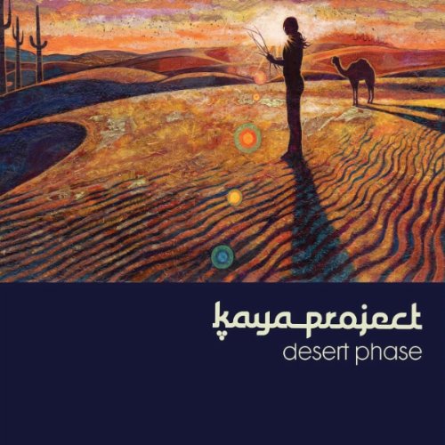 Kaya Project - Desert Phase Remixes - Zortam Music