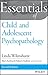 Essentials of Child and Adolescent Psychopathology (Essentials of Behavioral Science)