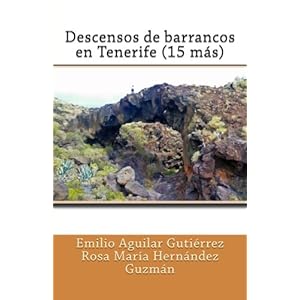 Descensos de barrancos en Tenerife (15 más) (Spanish Edition)