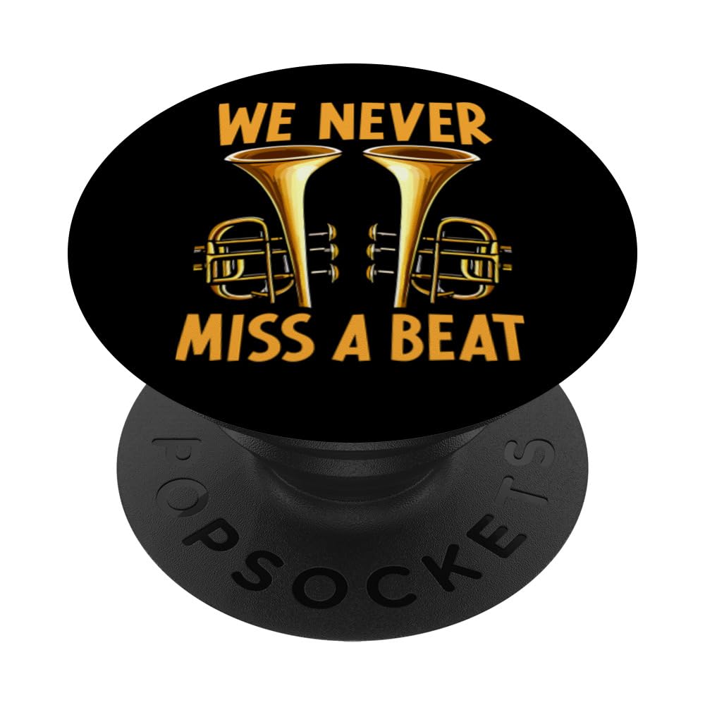 Funny Marching Band Tuba Tubist We Never Miss A Beat PopSockets Swappable PopGrip