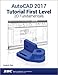 AutoCAD 2017 Tutorial First Level 2D Fundamentals