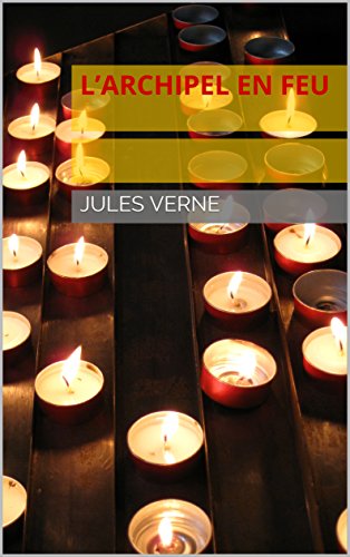 L'Archipel en feu (French Edition) by Jules Verne