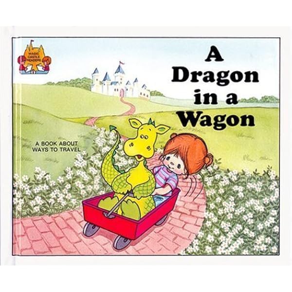 A Dragon in a Wagon (Magic Castle Readers Language Arts): Moncure
