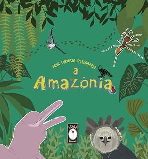 Livro Mini Curiosos Descobrem a Amazônia