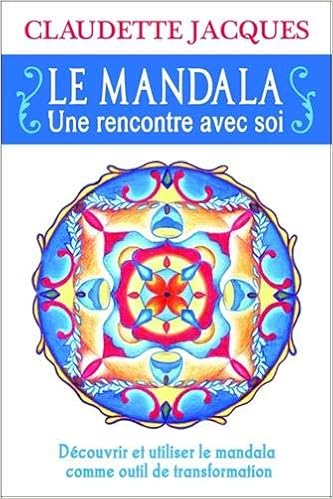 Amazon Fr Le Mandala Une Rencontre Avec Soi Jacques Claudette Livres