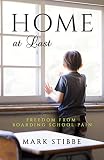 Home at Last: Freedom from Boarding School Pain by