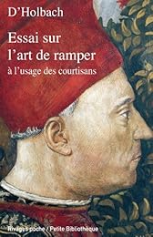 Essai sur l'art de ramper à l'usage des courtisans