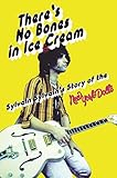 There's No Bones in Ice Cream: Sylvain Sylvain's Story of the New York Dolls by Sylvain Sylvain, Dave Thompson