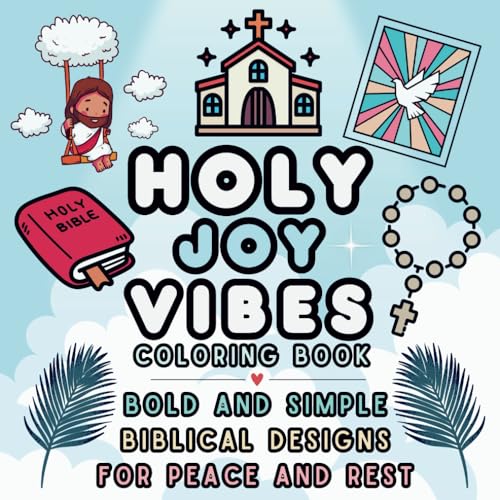 Holy Joy Vibes Coloring Book: Bold and Simple Biblical Designs for Peace and Rest