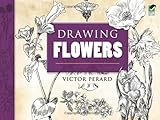 Drawing Flowers (Dover Art Instruction)