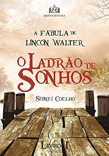 Livro O Ladrão de Sonhos: A Fábula de Lincon Walter