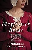 The Mayflower Bride: Daughters of the Mayflower - Book 1 by Kimberley Woodhouse