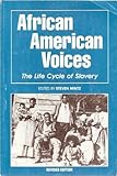 African American Voices : The Life Cycle of Slavery, , 1881089886