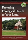 Restoring Ecological Health to Your Land (The Science and Practice of Ecological Restoration Series)