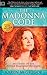 The Madonna Code: Mysteries of the Divine Feminine Unveiled by Karen McGregor