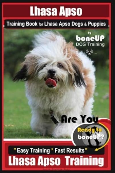 Lhasa Apso Training Book For Lhasa Apso Dogs Puppies By Boneup Dog Training Are You Ready To Bone Up Easy Training Fast Results Lhasa Apso Training Kane Mrs Karen Douglas