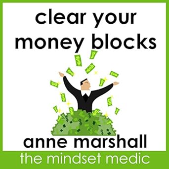 Amazon Com Clear Your Money Blocks Breakthrough Techniques To - amazon com clear your money blocks breakthrough techniques to boost your wealth consciousness audible audio edition anne marshall books