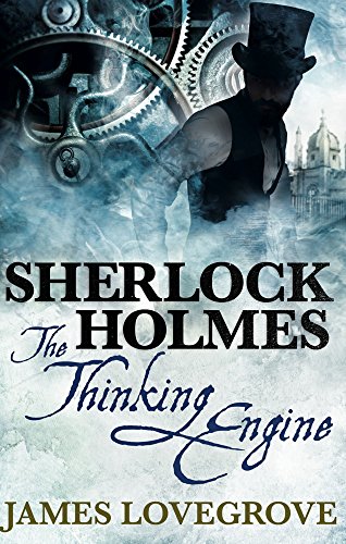 "Sherlock Holmes - The Thinking Engine" av James Lovegrove