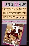 Toward a New Philosophy of Biology: Observations of an Evolutionist