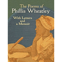 The Poems of Phillis Wheatley: With Letters and a Memoir book cover The Poems of Phillis Wheatley: With Letters and a Memoir book cover