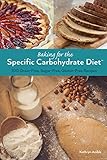 Baking for the Specific Carbohydrate Diet: 100 Grain-Free, Sugar-Free, Gluten-Free Recipes