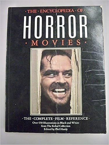 The Encyclopedia of Horror Movies: The Complete Film Reference, by Tom Milne