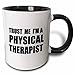 3dRose Trust Me I'm A Physical Therapist Therapy Work Humor Funny Job Gift Mug, 11 oz, Black