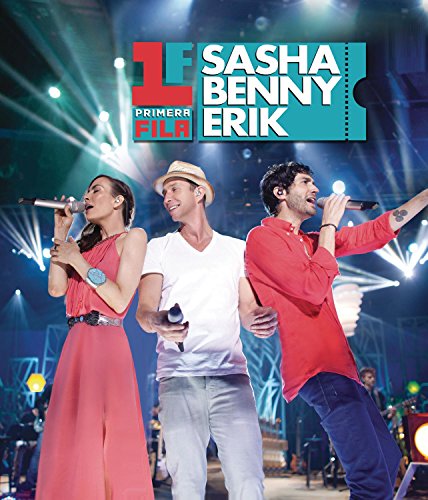 Sasha, Benny y Erik - Primera Fila Sasha Benny Erik - Zortam Music