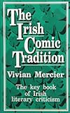 Front cover for the book The Irish Comic Tradition by Vivian Mercier