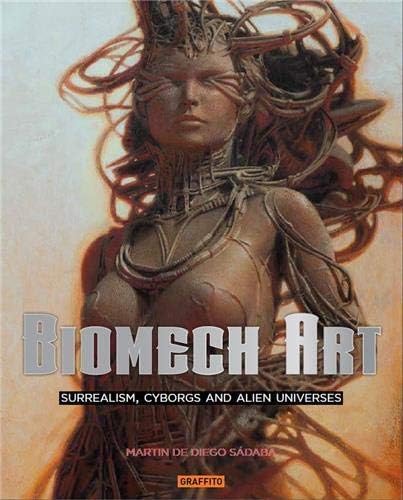 Biomech Art: Surrealism, Cyborgs and Alien Universes