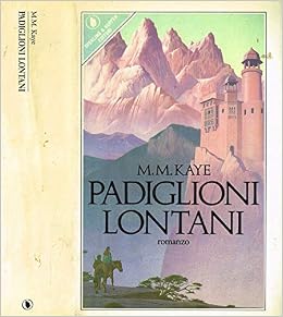 M. M. Kaye - Padiglioni Lontani (1980)