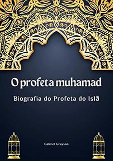 Livro O profeta Maomé: Biografia do Profeta do Islã