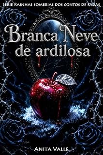 Livro Branca de Neve ardilosa (Série Rainhas sombrias dos contos de fadas Livro 2)