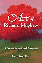 The Art of Richard Mayhew: A Critical Analysis with Interviews