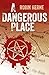A Dangerous Place by Robin Herne