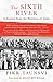The Sixth River: A Journal from the Partition of India by Fikr Taunsvi, Maaz Bin Bilal