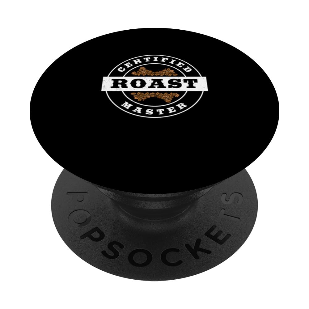 Certified Roast Master Coffee Bean Roasting A Coffee Roaster PopSockets Swappable PopGrip