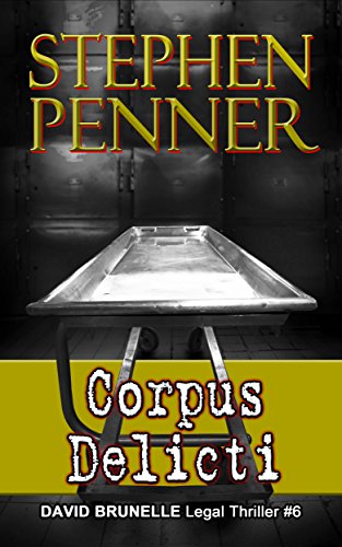 Corpus Delicti: David Brunelle Legal Thriller #6 (David Brunelle Legal Thrillers)