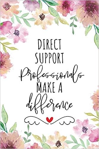 Direct Support Professional Quotes Direct Support Professionals Make A Difference: Blank Lined  Journal/Notebook For Direct Support Professionals, Dsp Practitioner,  Perfect Direct Support Professional Gifts: Press, Direct Support  Professional Quotes: 9798672333755: Books