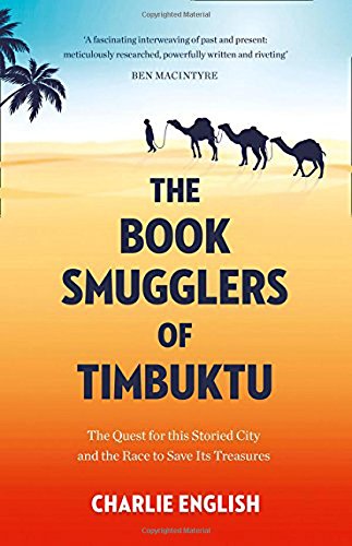 [D.O.W.N.L.O.A.D] The Book Smugglers of Timbuktu: The Quest for This Storied City and the Race to Save its Treasures<br />[D.O.C]