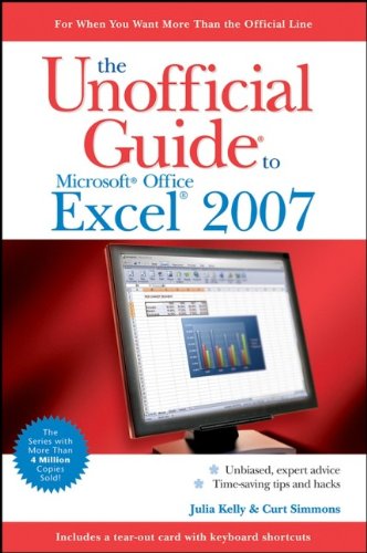 The Unofficial Guide to Microsoft Office Excel 2007 by Julia Kelly, Curt Simmons