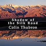 Shadow of the Silk Road by 