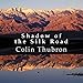 Shadow of the Silk Road by 