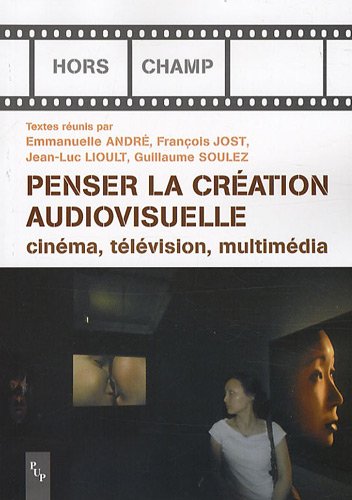 Penser la création audiovisuelle