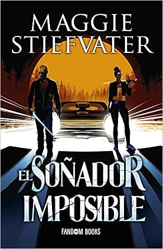4 - Trilogía de los soñadores II. El soñador imposible de Maggie Stiefvater (Fandom Books)