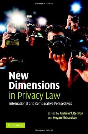 New Dimensions In Privacy Law International And Comparative Perspectives Kindle Edition By