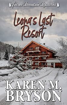 Leona's Last Resort (Tawnee Mountain Mysteries Book 1) by [Mysteries, Tawnee Mountain, Bryson, Karen M.]