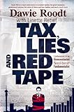 Tax, Lies and Red Tape: Confessions of an Unreconstructed Neoliberal Fundamentalist