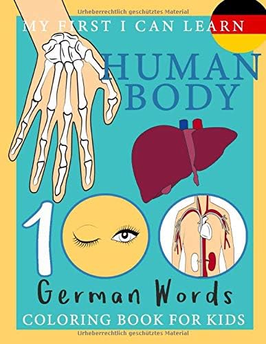 My First I Can Learn Human Body 100 German Words Coloring Book For Kids: ็Human Body Vocabulary Children's Anatomy Books (German Edition) (German) Paperback – February 15, 2020